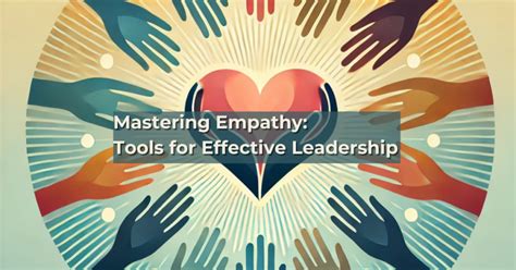 Mastering Empathy: Tools for Effective Leadership - D16 TOASTMASTERS