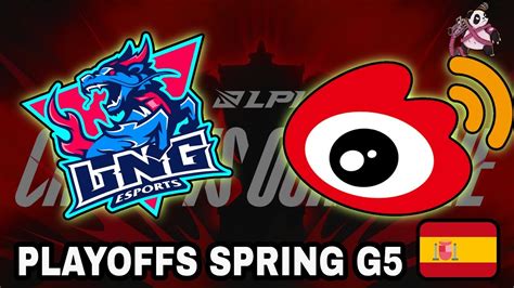 Lng Vs Wbg Game D A Playoffs Lpl Spring Li Ning Gaming