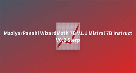 Themanas Maziyarpanahi Wizardmath B V Mistral B Instruct V