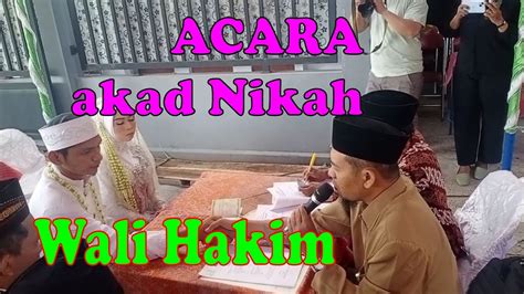 AKAD NIKAH DENGAN WALI HAKIM DAN ACARA RESEPSI NIKAH YouTube