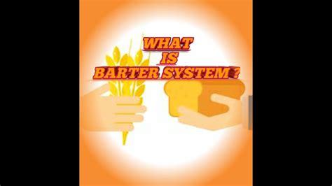 Money And Barter System Of Exchange Barter System Barter System