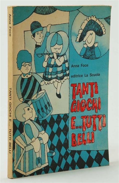 Tanti Giochi E Tutti Belli Da Anna Foce Molto Buono Brossura 1974