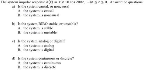 Solved The System Impulse Response H T T×10cos20πt −∞≤t≤0