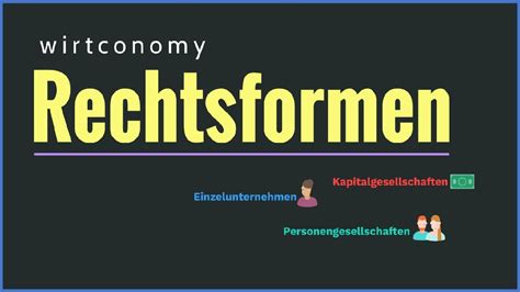 Rechtsformen von Unternehmen Unternehmensformen einfach erklärt