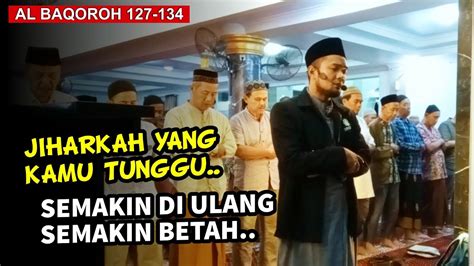 Irama JIharkah Paling Syahdu Surah Al Baqoroh 127 Imam Sholat Ust