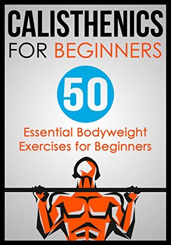 Calisthenics For Beginners Bodyweight Exercises For Beginners