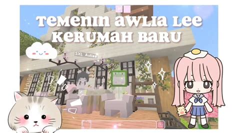 Temenin Awlialee Ke Rumah Baru Game Kawaii Wolrd 2023 Kawaii