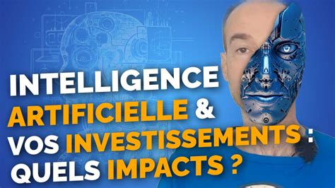 Intelligence Artificielle Investissement Quels Impacts