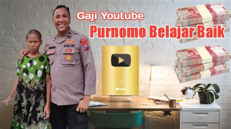 Gaji Youtube Terbaru Dari Purnomo Belajar Baik Tahun Youtube