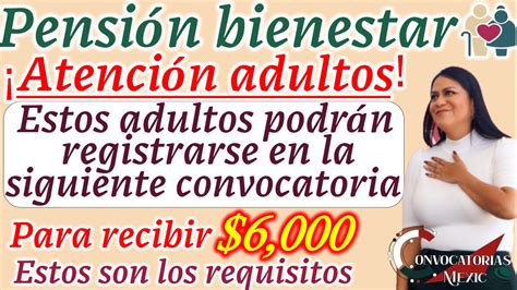 ≫ Estos Adultos Mayores Podrán Registrarse En La Siguiente Convocatoria