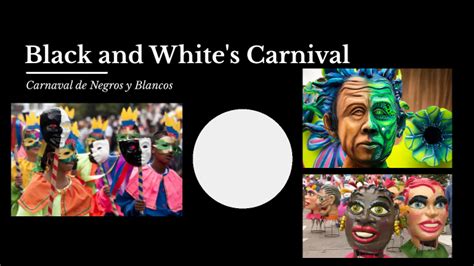 Black And White Carnival By Juan David Orduz On Prezi