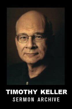 Timothy Keller Sermon Archive, 1989–2011 (1,233 sermons) - Verbum