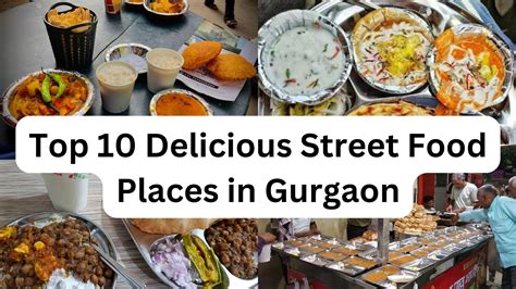 Top 10 Delicious Street Food Places In Gurgaon