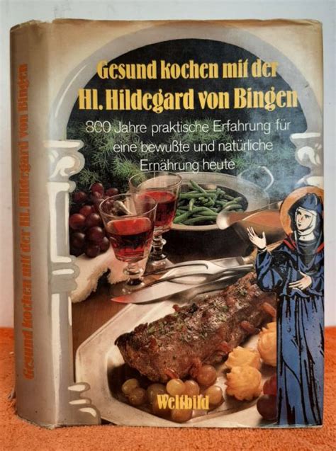 Gesund Kochen Mit Der Hl Hildegard Zdrava Kuhinja Sv Hildegarde