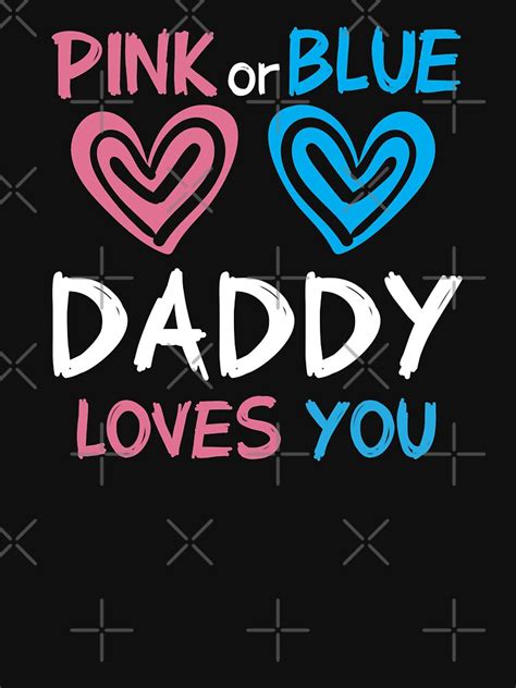 Gender Reveal Pink Or Blue Daddy Loves You Daddy Pregnancy