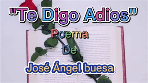 Te Digo Adi S Poema De Jos Ngel Buesa Poemas De Amor Youtube