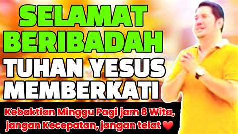 SELAMAT BERIBADAH TUHAN YESUS MEMBERKATI YouTube