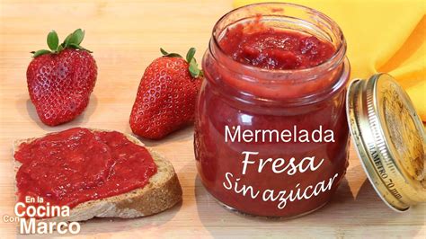 Descubrir 88 Imagen Receta Mermelada De Fresa Sin Azucar Abzlocalmx