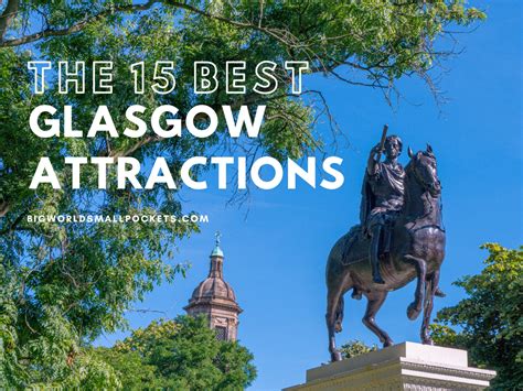 15 Best Glasgow Attractions to Tick Off Your List - Big World Small Pockets