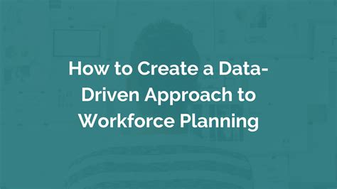 How To Create A Data Driven Approach To Workforce Planning Myhrfuture