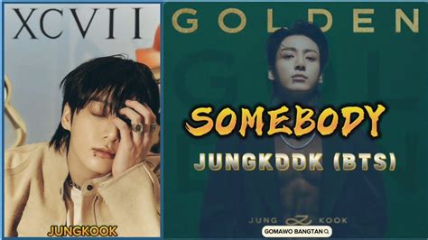 Jung Kook Somebody Lyrics Youtube