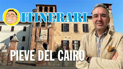 Itinerari S5 Pt 5 Pieve Del Cairo YouTube