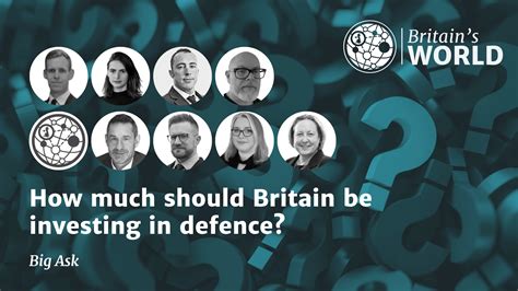 How Much Should Britain Be Investing In Defence Big Ask