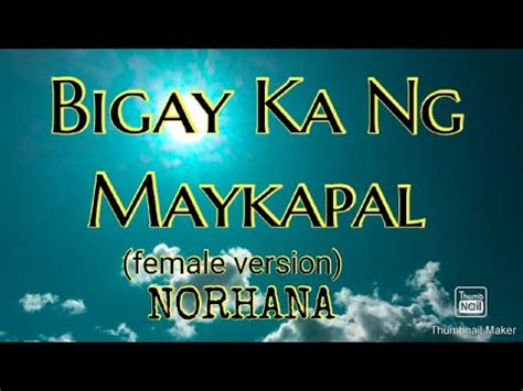 Bigay Ka Ng Maykapal Norhana Female Version Lyrics Song Lovesong