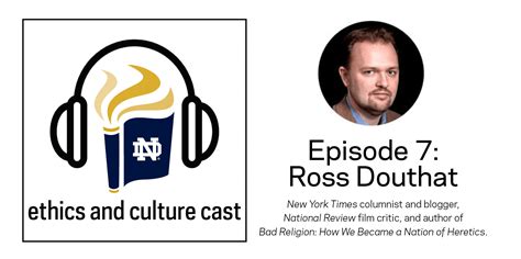 New York Times Columnist Ross Douthat On His Work Faith And