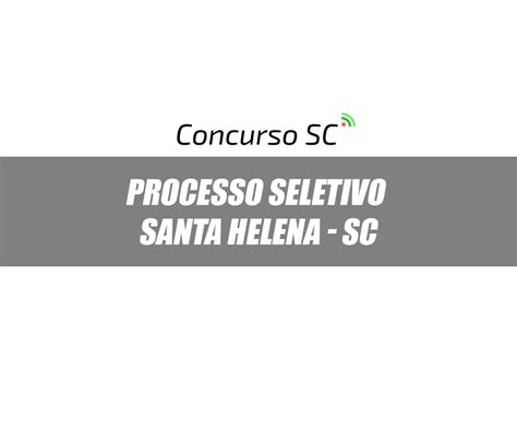 Prefeitura De Santa Helena Sc Torna Público Novo Processo Seletivo