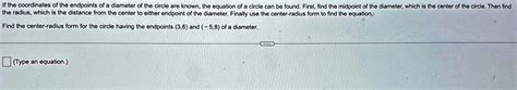 Solved If The Coordinates Of The Endpoints Of A Diameter Of The Circle Are Known The Equation