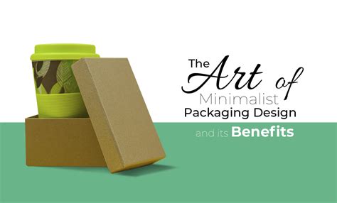 The Art Of Minimalist Packaging Design And Its Benefits