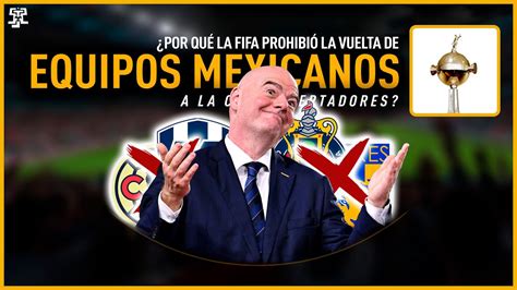 ¿por Qué La Fifa Prohibió La Vuelta De Los Equipos Mexicanos A La Copa