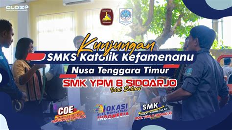 KUNJUNGAN SMKS KATOLIK KEFAMENANU NUSA TENGGARA TIMUR SMK YPM 8