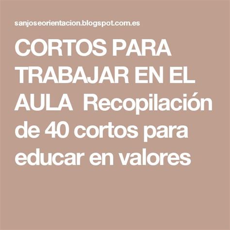 Cortos Para Trabajar En El Aula Recopilaci N De Cortos Para Educar