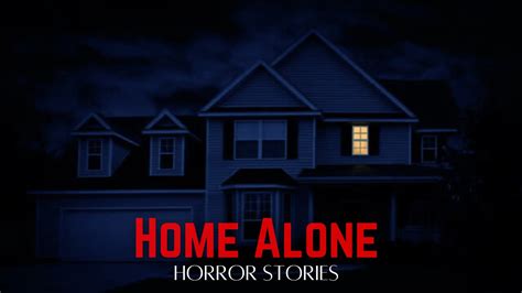 Disturbing True Home Alone Horror Stories Youtube