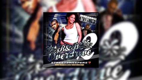 Streetsweepers Presents R B Overdrive 2 Mixtape Hosted By DJ Scope