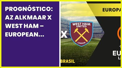 PrognÓstico Az Alkmaar X West Ham European Conference League 18 05