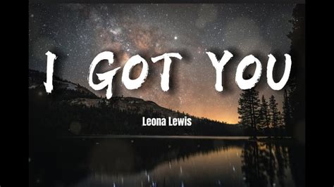 Leona Lewis I Got You Lyrics Youtube