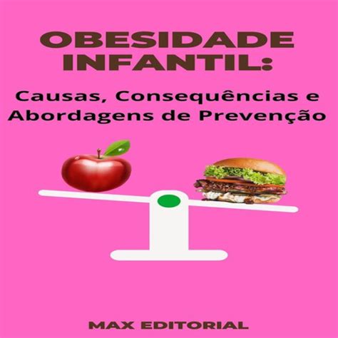 Obesidade Infantil Causas Consequências E Abordagens De Prevenção By