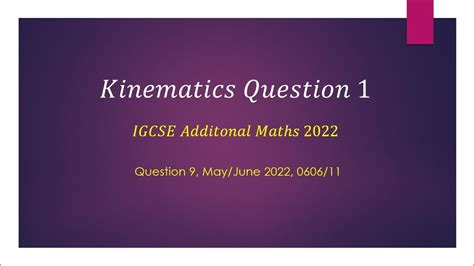 Kinematics Problem 1 IGCSE Additional Maths 2022 YouTube