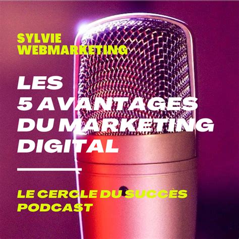 Le Cercle Du Succ Sles Avantages Du Marketing Digital