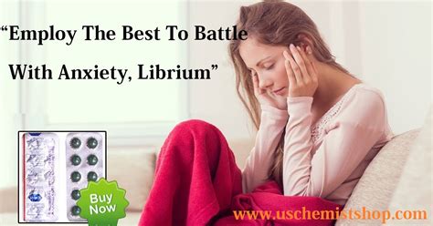 Uschemistshop Employ The Best To Battle With Anxiety Librium