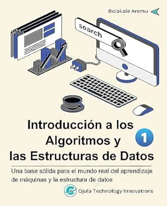 Introducción a los Algoritmos y las Estructuras de Datos 1 Una base