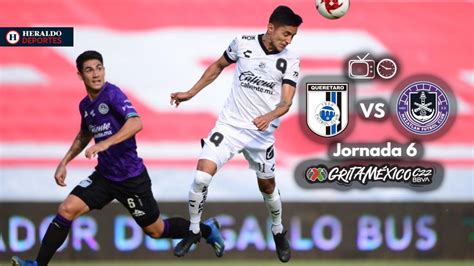 Qué canal transmite Querétaro vs Mazatlán EN VIVO por TV Jornada 6