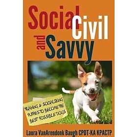 Social Civil And Savvy Training Socializing Puppies To Become The