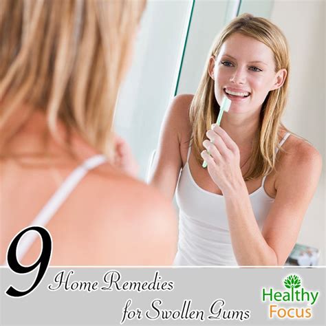 9 Home Remedies for Swollen Gums - Healthy Focus