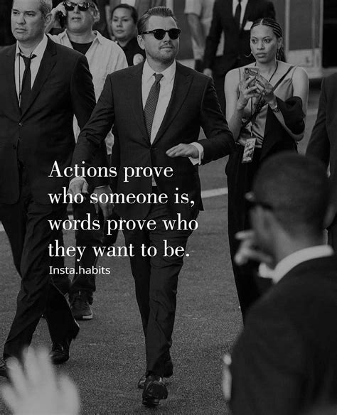 Actions Prove Who Someone Is Words Prove Who They Want To Be Pictures