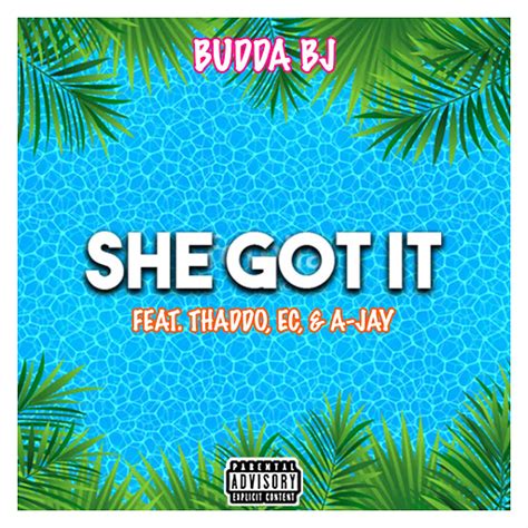 She Got It Feat Thaddo Ec And A Jay Youtube Music