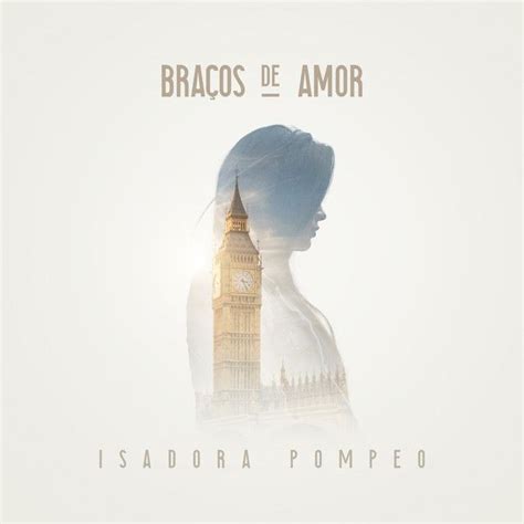 Braços de Amor Single de Isadora Pompeo LETRAS MUS BR